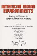 American Indian Environments: Ecological Issues in Native American History