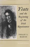 Yeats and the Beginning of the Irish Renaissance: Second Edition