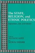 State, Religion, and Ethnic Politics: Afghanistan, Iran, and Pakistan