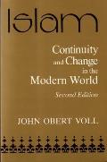 Islam: Continuity and Change in the Modern World, Second Edition