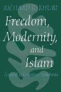 Freedom, Modernity, and Islam: Toward a Creative Synthesis