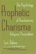 Prophetic Charisma: The Psychology of Revolutionary Religious Personalities