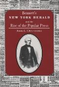 Bennett's New York Herald and the Rise of the Popular Press