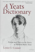 Yeats Dictionary Persons & Places in the Poetry of W B Yeats