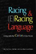 Racing & (E)Racing Language: Living with the Color of Our Words