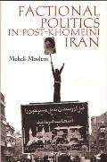 Factional Politics In Post Khomeini Iran
