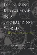 Localizing Knowledge in a Globalizing World Recasting the Area Studies Debate