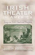 Irish Theater in America: Essays on Irish Theatrical Diaspora