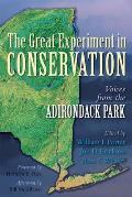 The Great Experiment in Conservation: Voices from the Adirondack Park