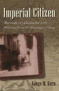 Imperial Citizen Marriage & Citizenship in the Ottoman Frontier Provinces of Iraq