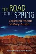 The Road to the Spring: Collected Poems of Mary Austin
