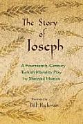 The Story of Joseph: A Fourteenth-Century Turkish Morality Play by Sheyyad Hamza