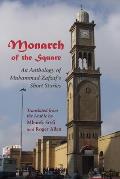 Monarch of the Square An Anthology of Muhammad Zafzafs Short Stories