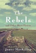Rebels & Other Short Fiction