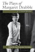 The Plays of Margaret Drabble: A Critical Edition