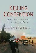 Killing Contention: Demobilization in Morocco During the Arab Spring
