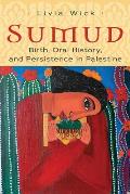 Sumud Birth Oral History & Persisting in Palestine