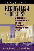 Regionalism and Realism: A Study of Governments in the New York Metropolitan Area