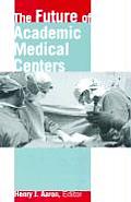 The Future of Academic Medical Centers