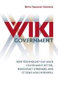 Wiki Government How Technology Can Make Government Better Democracy Stronger & Citizens More Powerful