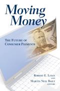 Moving Money: The Future of Consumer Payments