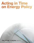 Acting in Time on Energy Policy
