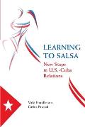 Learning to Salsa New Steps in U S Cuba Relations