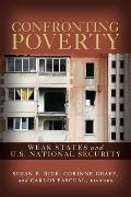 Confronting Poverty Weak States & U S National Security