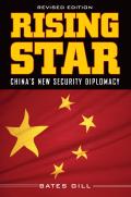 Rising Star: China's New Security Diplomacy, Second Edition