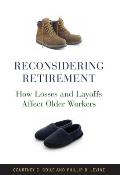 Reconsidering Retirement How Losses & Layoffs Affect Older Workers