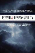 Power & Responsibility: Building International Order in an Era of Transnational Threats