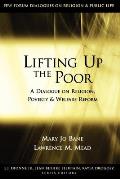 Lifting Up the Poor: A Dialogue on Religion, Poverty & Welfare Reform
