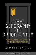 The Geography of Opportunity: Race and Housing Choice in Metropolitan America