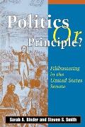 Politics or Principle?: Filibustering in the United States Senate