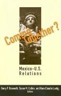 Coming Together?: Mexico-U.S. Relations