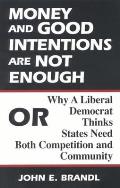 Money and Good Intentions Are Not Enough: Or, Why a Liberal Democrat Thinks States Need Both Competition and Community