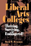 Liberal Arts Colleges: Thriving, Surviving, or Endangered?