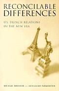 Reconcilable Differences: U.S.-French Relations in the New Era