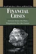 Financial Crises: Lessons from the Past, Preparation for the Future
