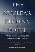 The Nuclear Tipping Point: Why States Reconsider Their Nuclear Choices