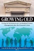 Growing Old: Paying for Retirement and Institutional Money Management after the Financial Crisis