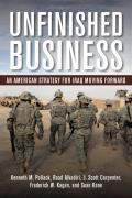 Unfinished Business An American Strategy for Iraq Moving Forward