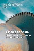 Getting to Scale: How to Bring Development Solutions to Millions of Poor People