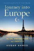 Journey into Europe Islam Immigration & Identity