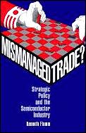 Mismanaged Trade?: Strategic Policy and the Semiconductor Industry