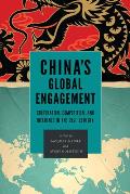China's Global Engagement: Cooperation, Competition, and Influence in the 21st Century