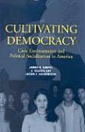 Cultivating Democracy: Civic Environments and Political Socialization in America