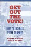 Get Out the Vote!: How to Increase Your Voter Turnout