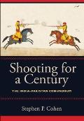 Shooting for a Century: The India-Pakistan Conundrum