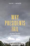 Why Presidents Fail And How They Can Succeed Again